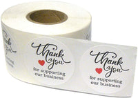 500 “Thank You for Supporting Our Business” Stickers. 1.5 inch Round. Printed in Black/Red Ink on White Gloss Paper.